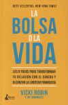 Seller image for La bolsa o la vida: Los 9 pasos para transformar tu relacin con el dinero y alcanzar la libertad financiera for sale by Agapea Libros