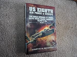 Seller image for US EIGHTH AIR FORCE IN EUROPE - BLITZ WEEK, BLACK THURSDAY, BLOOD AND OIL, VOLUME 2 for sale by Ron Weld Books