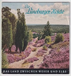 Die Lüneburger Heide. Das Land zwischen Weser und Elbe. [Hrsg. Verkehrsverband Lüneburger Heide; ...