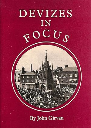 Seller image for Devizes In Focus: A Pictorial History for sale by M Godding Books Ltd