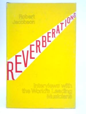 Bild des Verkufers fr Reverberations: Interviews with the World's Leading Musicians zum Verkauf von World of Rare Books