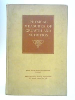 Immagine del venditore per Physical Measures of Growth and Nutrition venduto da World of Rare Books