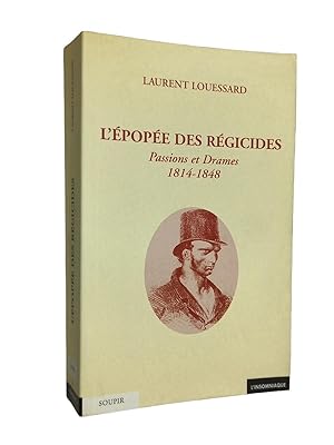 Bild des Verkufers fr L'pope des rgicides : passions et drames, 1814-1848 zum Verkauf von Librairie Douin