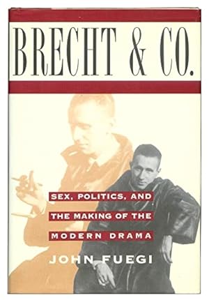 Seller image for Brecht and Company: Sex, Politics, and the Making of the Modern Drama for sale by LEFT COAST BOOKS