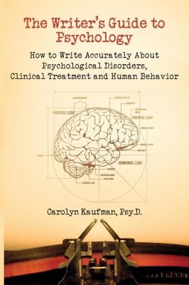 Imagen del vendedor de The Writer's Guide to Psychology: How to Write Accurately About Psychological Disorders, Clinical Treatment and Human Behavior a la venta por Giant Giant