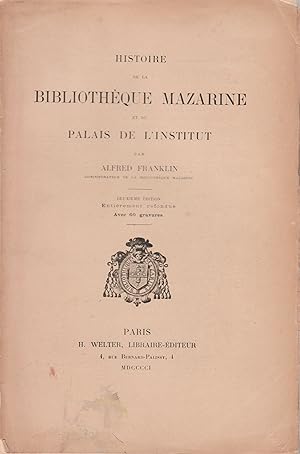 Histoire de la Bibliothèque Mazarine et du Palais de l'Institut.