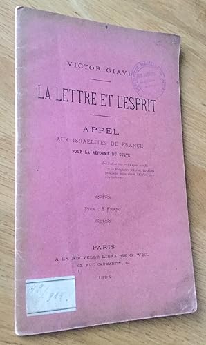 La lettre et lesprit. Appel aux Israélites de France pour la réforme du culte.