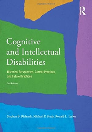 Seller image for Cognitive and Intellectual Disabilities: Historical Perspectives, Current Practices, and Future Directions by Richards, Stephen B., Brady, Michael P., Taylor, Ronald L. [Paperback ] for sale by booksXpress