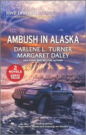 Seller image for Ambush in Alaska : Abducted in Alaska / Guarding the Witness for sale by GreatBookPrices