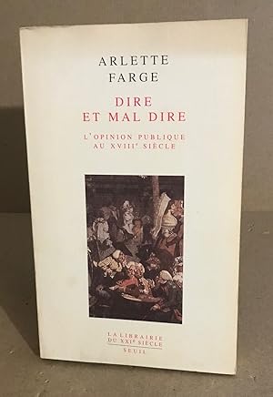 Seller image for Dire et mal dire: L'opinion publique au XVIIIe sicle for sale by librairie philippe arnaiz