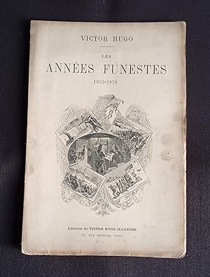 Victor Hugo - Les années funestes 1852-1870