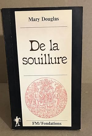 Image du vendeur pour De la souillure : essai sur les notions de pollution et de tabou mis en vente par librairie philippe arnaiz