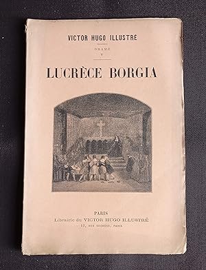 Victor Hugo illustré - Drame V - Lucrèce Borgia