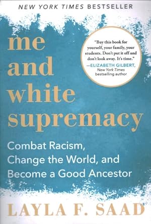 Seller image for Me and White Supremacy : Combat Racism, Change the World, and Become a Good Ancestor for sale by GreatBookPrices