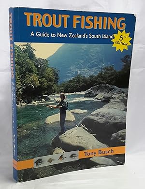 Bild des Verkufers fr Trout Fishing. a Guide to New Zealand's Soth Island. zum Verkauf von Addyman Books