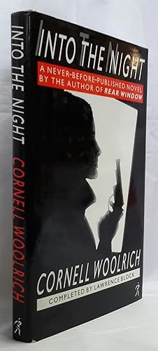 Seller image for Into The Night. A Never-Before-Published Novel by the Author of "Rear Window". for sale by Addyman Books
