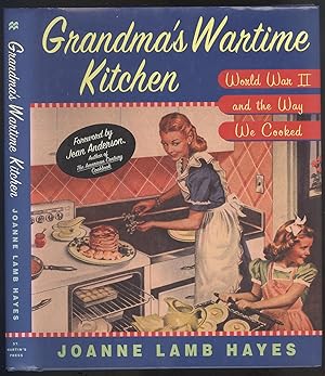 Bild des Verkufers fr Grandma's Wartime Kitchen. World War II and the Way We Cooked. (Foreword by Jean Anderson). zum Verkauf von Versandantiquariat Markus Schlereth