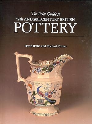 Seller image for The Price Guide to Nineteenth and Twentieth Century British Pottery for sale by M Godding Books Ltd