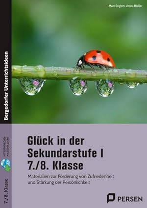 Image du vendeur pour Glck in der Sekundarstufe I - 7./8. Klasse : Materialien zur Frderung von Zufriedenheit und Strkung der Persnlichkeit mis en vente par AHA-BUCH GmbH