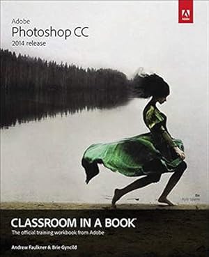Image du vendeur pour Adobe Photoshop CC Classroom in a Book (2014 Release) mis en vente par Reliant Bookstore