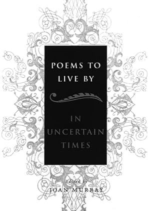 Bild des Verkufers fr Poems to Live by : In Uncertain Times zum Verkauf von GreatBookPrices