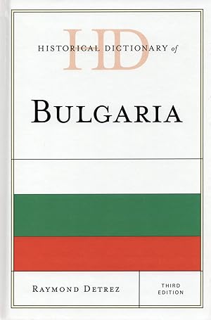 Historical Dictionary of Bulgaria (Historical Dictionaries of Europe)