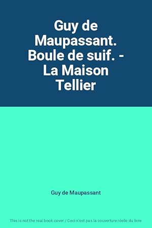 Bild des Verkufers fr Guy de Maupassant. Boule de suif. - La Maison Tellier zum Verkauf von Ammareal