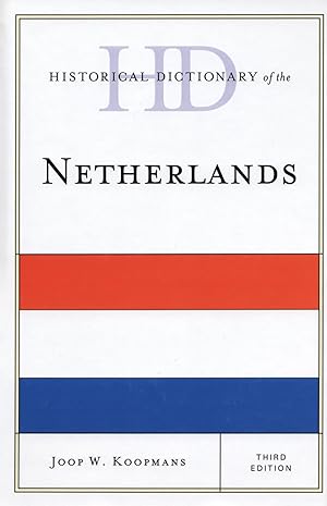 Historical Dictionary of the Netherlands (Historical Dictionaries of Europe)