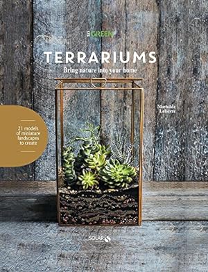 Bild des Verkufers fr Terrariums: Bring Nature Into Your Home by Lelievre, Mathilde [Hardcover ] zum Verkauf von booksXpress
