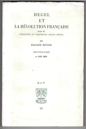 Hegel et la révolution française suivi de Personne et propriété selon Hegel. Bibliographie par H....