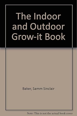 Seller image for The Indoor and Outdoor Grow-it Book for sale by Redux Books