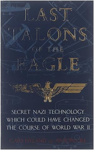 Immagine del venditore per Last talons of the eagle : secret Nazi technology which could have changed the course of World War II venduto da Untje.com