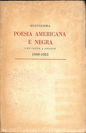 NUOVISSIMA POESIA AMERICANA E NEGRA. CON TESTO A FRONTE. 1949-1953