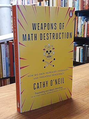 Image du vendeur pour Weapons of Math Destruction, How Big Data Increases Inequality and Threatens Democracy, mis en vente par Antiquariat Orban & Streu GbR