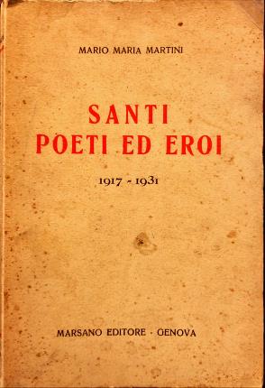 Imagen del vendedor de Santi poeti ed eroi. 1917   1931. a la venta por Libreria La Fenice di Pietro Freggio