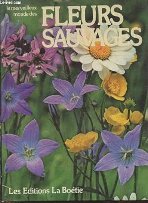Bild des Verkufers fr Le merveilleux monde des fleurs sauvages zum Verkauf von Le-Livre