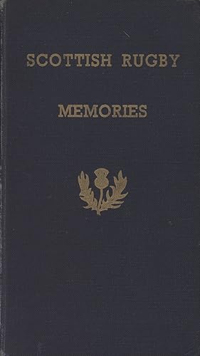 Seller image for SCOTTISH RUGBY MEMORIES: A SOUVENIR BOOK OF SCOTTISH RUGBY INTERNATIONAL MATCHES VOLUME I (1934-39) for sale by Sportspages