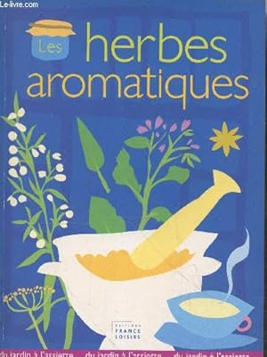 Image du vendeur pour Les herbes aromatiques (Collection "Du jardin  l'assiette") mis en vente par Le-Livre