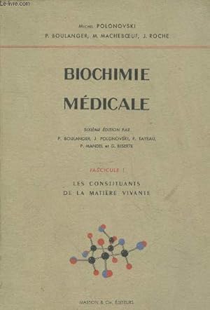 Bild des Verkufers fr Biochimie Mdicale. Fascicule I : Les constituants de la matire vivante. zum Verkauf von Le-Livre