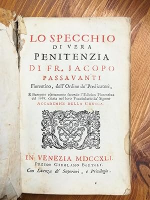 Lo specchio di vera penitenzia di Fr. Jacopo Passavanti fiorentino, dell'Ordine de' Predicatori, ...