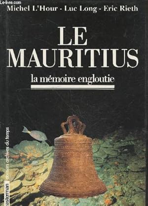 Imagen del vendedor de Le Mauritius la mmoire engloutie (Collection "Dossiers archives du temps") a la venta por Le-Livre