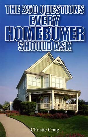 Seller image for The 250 Questions Every Homebuyer Should Ask for sale by Kayleighbug Books, IOBA