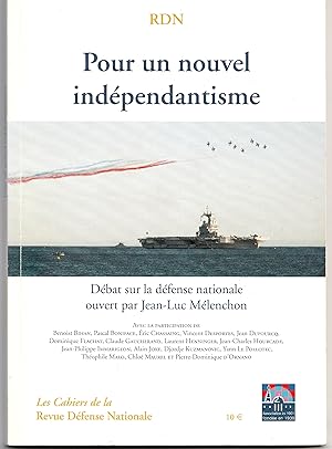 Pour un nouvel indépendantisme. Débat sur la défense nationale ouvert par Jean-Luc Mélenchon.
