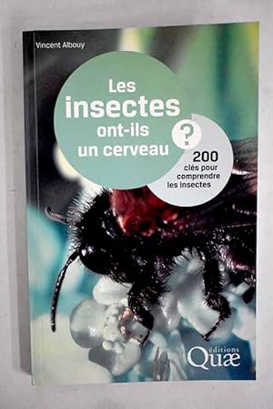 Seller image for Les insectes ont-ils un cerveau ? 200 cls pour comprendre les insectes for sale by Alcan Libros