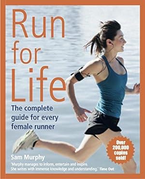Bild des Verkufers fr Run for Life: The Complete Guide for Every Female Runner zum Verkauf von WeBuyBooks
