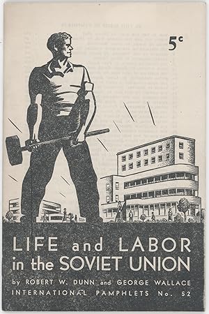 Life and Labor in the Soviet Union (International Pamphlets No. 52)