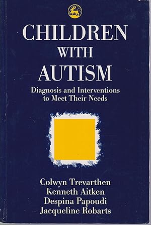 Imagen del vendedor de Children with Autism : Diagnosis and Interventions to Meet Their N a la venta por Robinson Street Books, IOBA