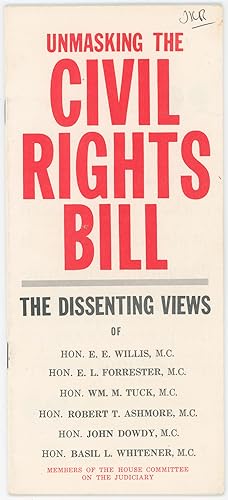 Unmasking the Civil Rights Bill: The Dissenting Views of Hon. E. E. Willis, M.C., Hon. E. L. Forr...