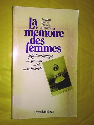 Seller image for LA MEMOIRE DES FEMMES. Sept tmoignages de femmes nes avec le sicle for sale by Livresse