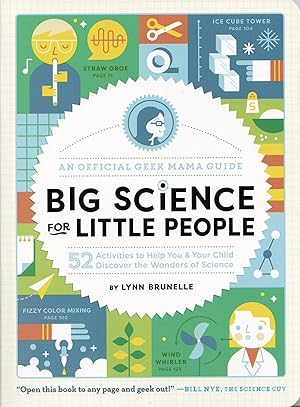 Big Science for Little People: 52 Activities to Help You & Your Child Discover the Wonders of Sci...